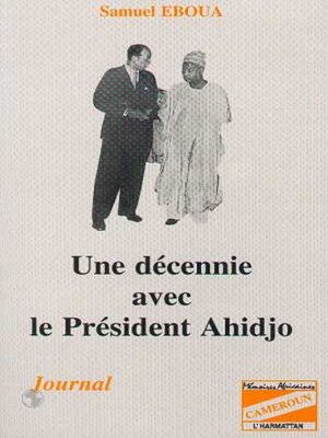 cover image of Une décennie avec le président Ahidjo